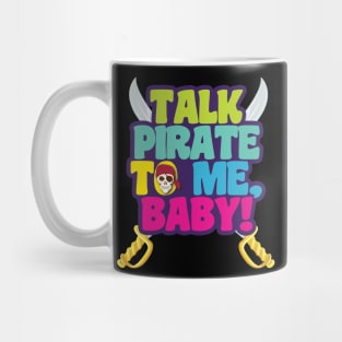 'Talk Pirate To Me Baby' Awesome Pirate Gift Mug